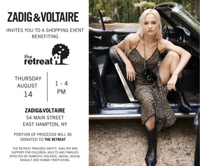 Join us at Zadig & Voltaire on Thursday, August 14 from 1–4PM for an afternoon of shopping that gives back. A portion of sales will be donated to The Retreat, helping us continue to provide lifesaving support to survivors and their families. Thank you to Zadig & Voltaire for investing in our community! ⁠
⁠
📍Zadig & Voltaire, 54 Main St, East Hampton⁠
🗓Thursday, August 14 | 1–4PM⁠
⁠
#TheRetreat #AllAgainstAbuse